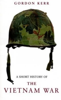 Image of A Short History of the Vietnam War by Gordon Kerr Paperback