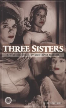 Image of Three Sisters by Mustapha Matura and Anton Pavlovich Chekhov Book