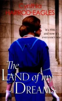Image of The Land of My Dreams by Cynthia Harrod-Eagles Hardback