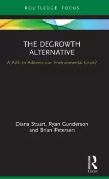 Image of The Degrowth Alternative : A Path to Address our Environmental Crisis?