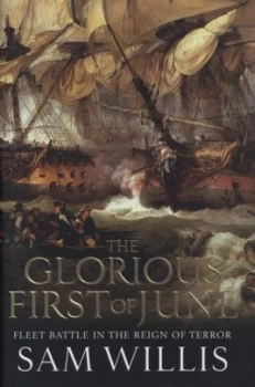 Image of The Glorious First of June by Sam Willis Hardback