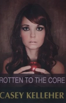 Image of Rotten to the Core by Casey Kelleher Paperback