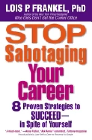 Image of stop sabotaging your career 8 proven strategies to succeed in spite of you