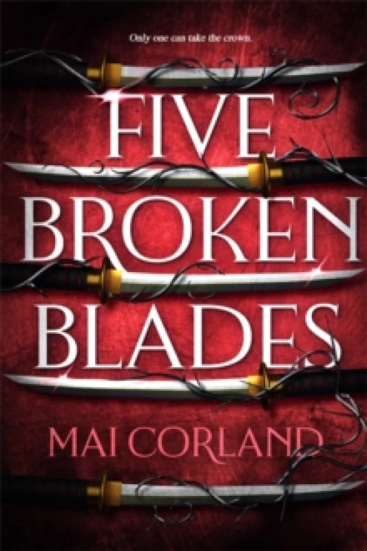 Image of Five Broken Blades : Discover the instant Sunday Times bestselling adventure fantasy debut taking the world by storm Hardback