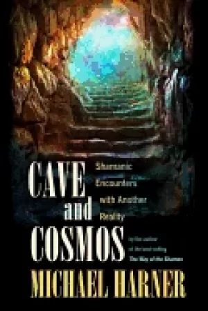 Image of cave and cosmos shamanic encounters with another reality