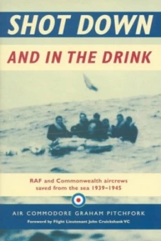 Image of Shot down and in the Drink by Graham Pitchfork Hardback