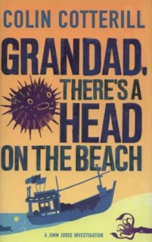 Image of Granddad Theres a Head on the Beach by Colin Cotterill Hardback