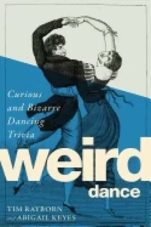 Image of weird dance curious and bizarre dancing trivia