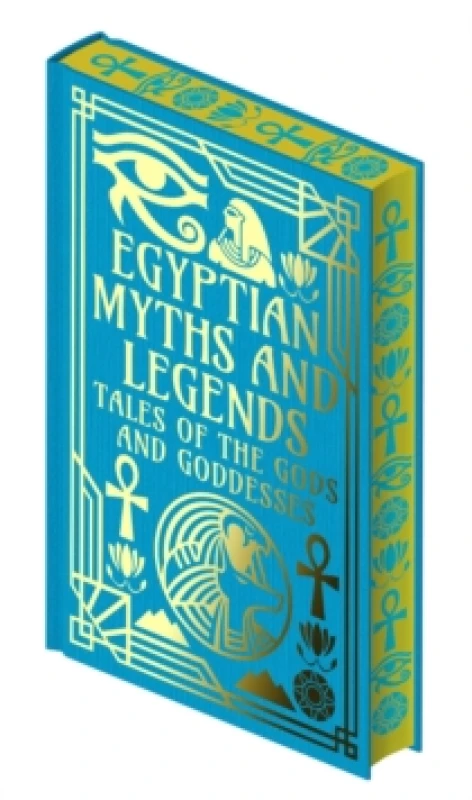 Image of Egyptian Myths and Legends : Tales of the Gods and Goddesses Hardback