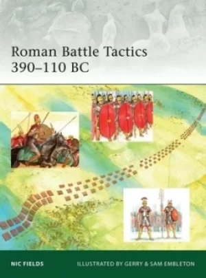 Image of Roman battle tactics 390-110 BC by Nic Fields
