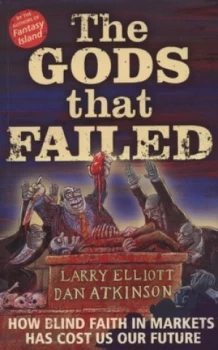 Image of The Gods That Failed by Larry Elliott Paperback