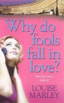 Image of Why Do Fools Fall in Love by Louise Marley Paperback