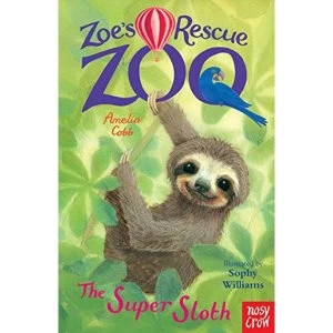Image of Zoe's Rescue Zoo: The Super Sloth Paperback / softback 2018