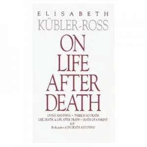 Image of On Life After Death by Elisabeth Kbler-Ross Book