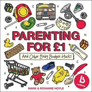 Image of Ladbaby - Parenting for GBP1 ...and other baby budget hacks Hardback 2018