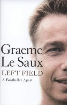 Image of Left Field by Graeme Le Saux Hardback