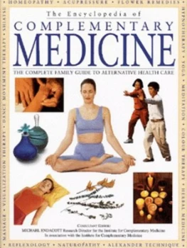 Image of The Encyclopedia of Complementary Medicine by Michael Endacott Hardback