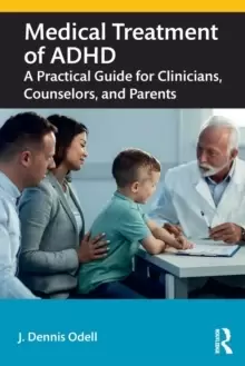 Image of Medical Treatment of ADHD : A Practical Guide for Clinicians, Counselors, and Parents