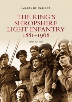Image of The Kings Shropshire Light Infantry 1881-1968 by Peter Duckers Book