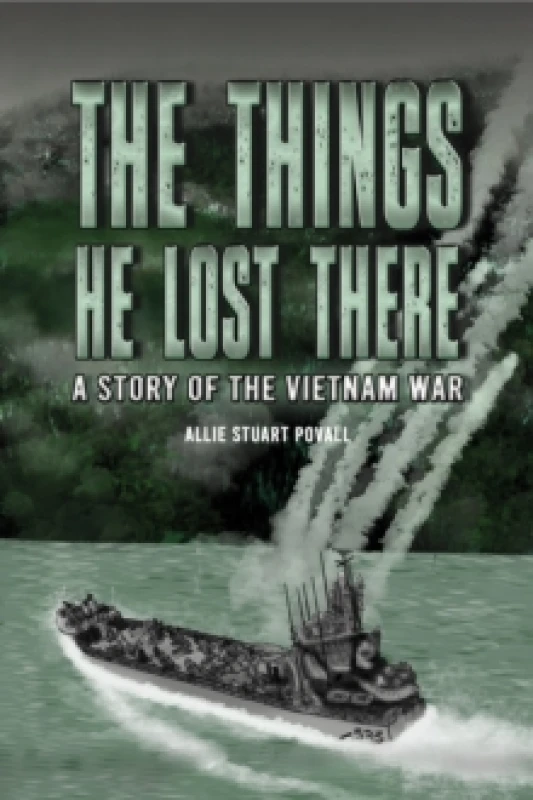 Image of The Things He Lost There : A Story of the Vietnam War Paperback / softback