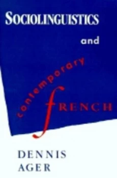 Image of Sociolinguistics and Contemporary French by Dennis Ernest Ager Book