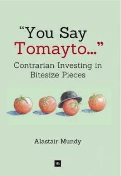 Image of you Say Tomayto - by Alastair Mundy Hardback