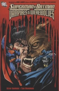 Image of Superman and Batman vs. Vampires and Werewolves by Kevin Vanhook and Tom Mandrake and Nathan Eyring and Steve Wands and Travis Lanham and Jerry Siegel
