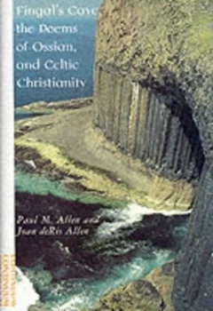 Image of Fingals Cave the Poems of Ossian and Celtic Christianity by Paul Marshall Allen and Joan Deris Allen Book