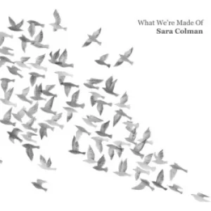 Image of What Were Made Of by Sara Colman CD Album