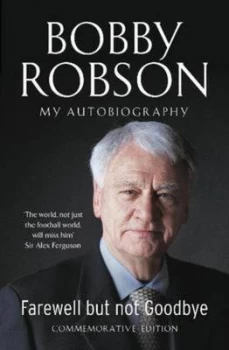 Image of Farewell but Not Goodbye - Updated Edition by Bobby Robson Paperback