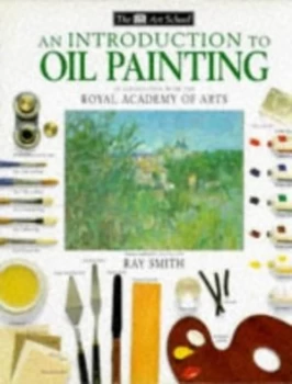 Image of An Introduction to Oil Painting by Ray Smith and Royal Academy of Arts Book