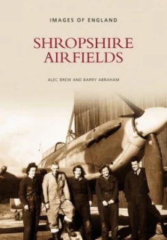 Image of Shropshire Airfields by Alec Brew Book