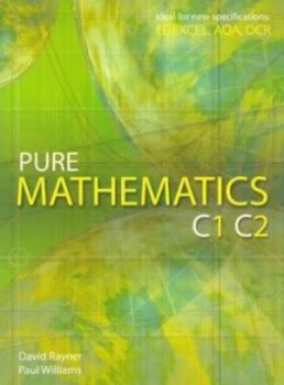 Image of Pure Mathematics C1 C2 by David Rayner Paperback