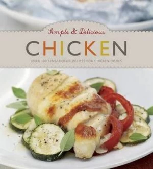 Image of Simple and Delicious Chicken Hardback