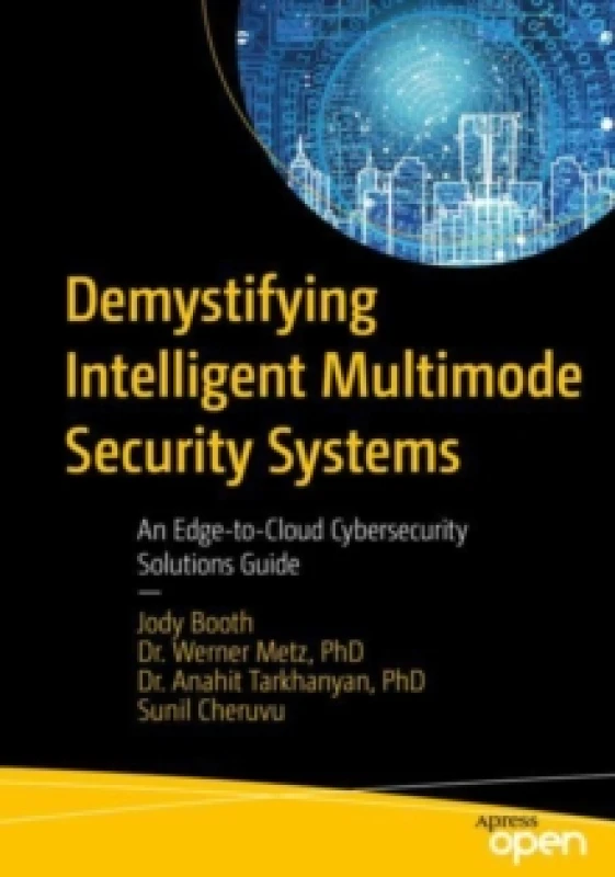 Image of Demystifying Intelligent Multimode Security Systems : An Edge-to-Cloud Cybersecurity Solutions Guide Paperback / softback