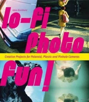 Image of Lo-Fi Photo Fun by Adam Bronkhorst Paperback