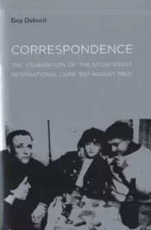 Image of Correspondence : The Foundation of the Situationist International (June 1957-August 1960)