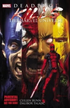 Image of Deadpool Kills the Marvel Universe by Cullen Bunn Paperback