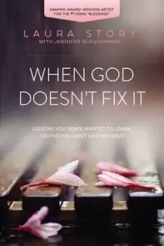 Image of When God Doesn't Fix It by Laura Story