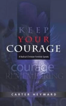 Image of Keep Your Courage by Carter Heyward Book