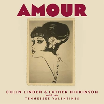 Image of Colin Linden & Luther Dickinson With The Tennessee Valentine - Amour CD