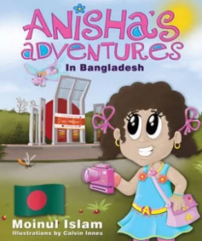 Image of Anishas Adventures in Bangladesh by Moinul Islam and Calvin Innes Paperback