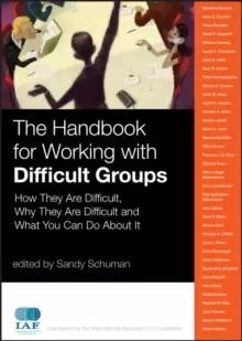 Image of The Handbook for Working with Difficult Groups - How They Are Difficult Why They Are Difficult and What You Can Do About It