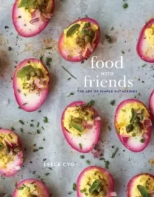 Image of Food with Friends : The Art of Simple Gatherings: A Cookbook