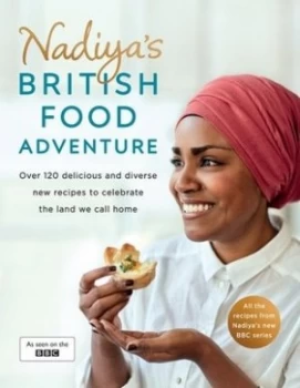 Image of Nadiyas British Food Adventure by Nadiya Hussain Hardback