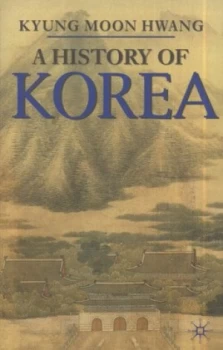 Image of A History of Korea by Kyung Moon Hwang Paperback