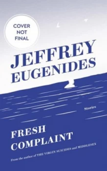 Image of Fresh complaint by Jeffrey Eugenides