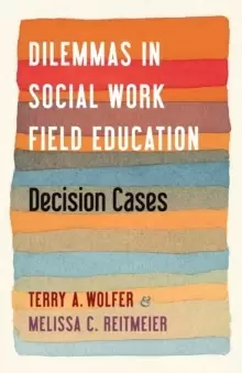 Image of Dilemmas in Social Work Field Education : Decision Cases