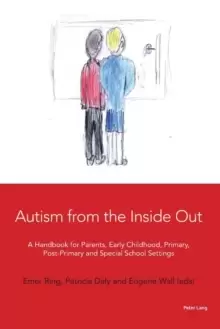 Image of Autism from the Inside Out : A Handbook for Parents, Early Childhood, Primary, Post-Primary and Special School Settings