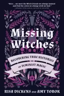Image of Missing Witches : Feminist Occult Histories, Rituals, and Invocations